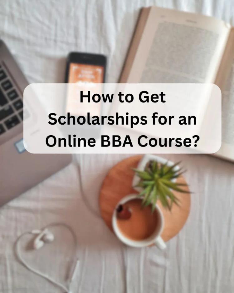 How to Get Scholarships for an Online BBA Course