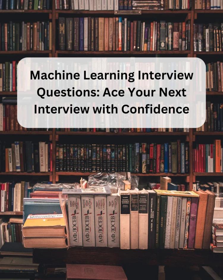 machine learning interview questions​
